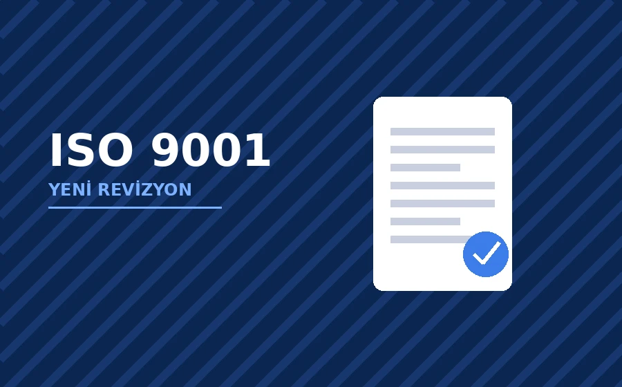 ISO 9001:2026 Yayımlandı: Yeni Revizyon, Değişiklikler ve Geçiş Süreci